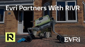 RIVR Partners with Evri to Deploy Autonomous Robots for Parcel Delivery