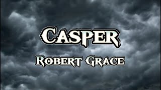 Casper - Robert Grace