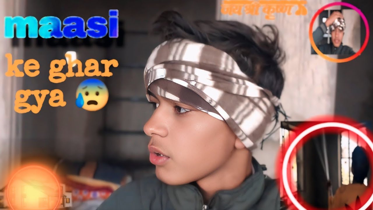 Maasi ke ghar gya😊