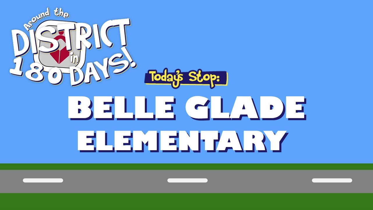 Around the District in 180 Days Belle Glade Elementary (9/16/19) YouTube