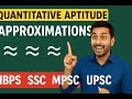 Quantitative Aptitude: Topic-Approximations for IBPS Banking I SSC-CGL/CHSL I MPSC I UPSC I TET I