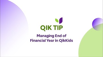 Qik Tip — Managing end of financial year in QikKids