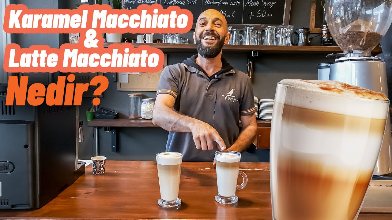 Karamel Macchiato ve Latte Macchiato Nedir? Nasıl yapılır?