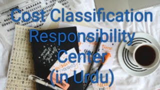 Cost Classification MCQs and Responsibility Centers
