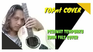 Iwan Fals Pesawat tempur  || TOPnt Cover