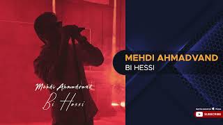 Mehdi Ahmadvand - Bi Hessi ( مهدی احمدوند - بی حسی ) Resimi