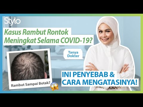 Penyebab & Cara Mengatasi Rambut Rontok Parah Saat COVID-19 Menurut Dokter SpKK | Stylo.ID