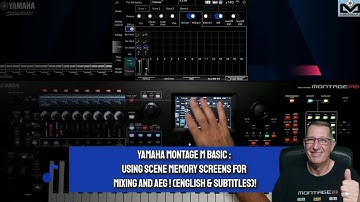 Yamaha Montage M basics Tutorial |  Scene Memory  Mixing 1/2 and AEG (English & sub)