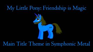 My Little Pony: Friendship is Magic Main Title Theme in Symphonic Metal