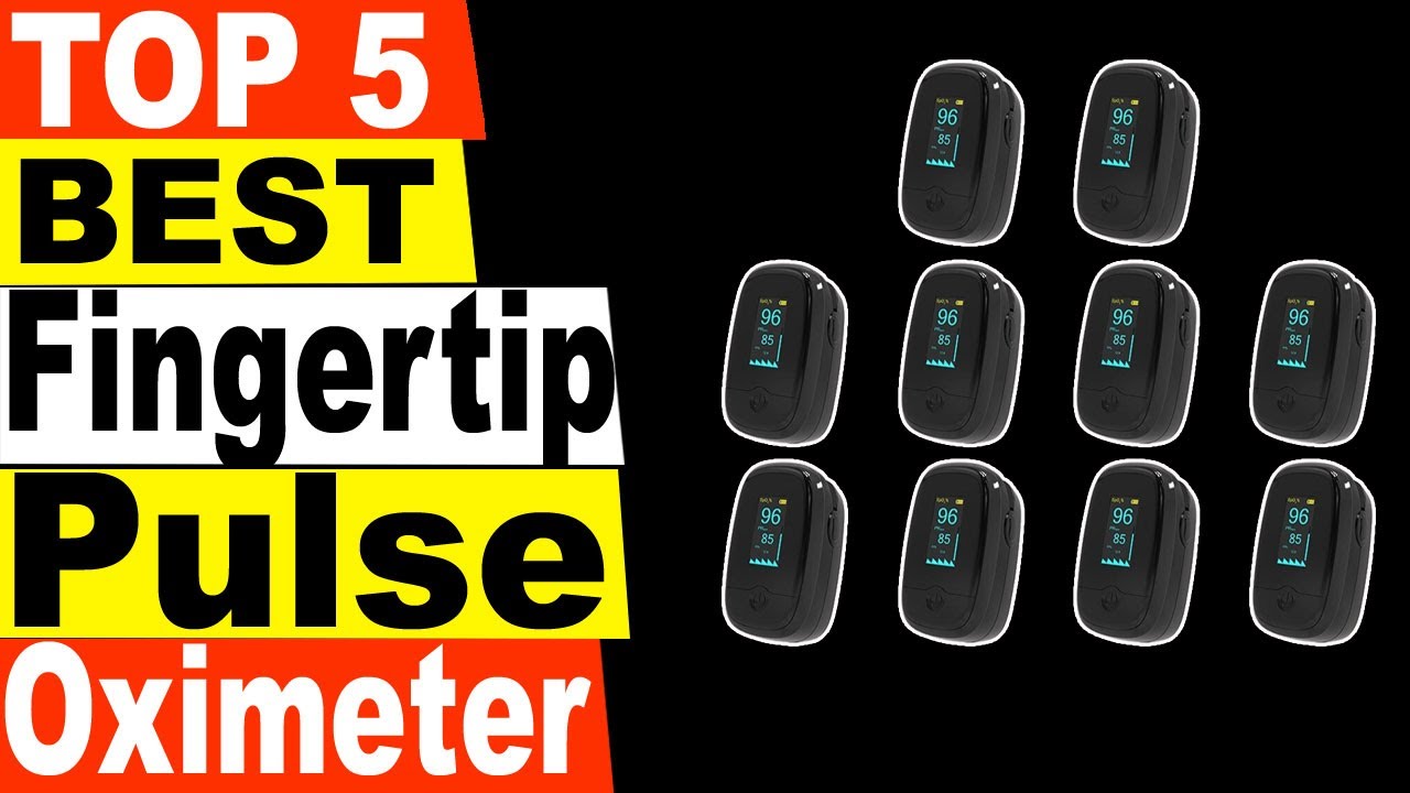 TOP 5 Best Fingertip Pulse Oximeter Review 2021 | Best Fingertip Pulse Oximeter