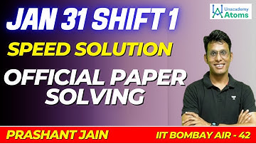 31st Jan - Shift 1 JEE 2023 Official Paper Solving | Prashant Jain