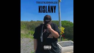 Thatkidrolze - KISLÁNY (Official Music)