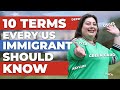 10 Terms Every US Immigrant Should Know!