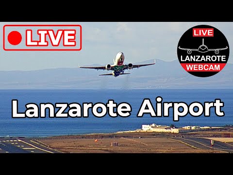 ЁЯФ┤ LIVE from LANZAROTE AIRPORT (ACE|GCRR), Canary Islands, Spain
