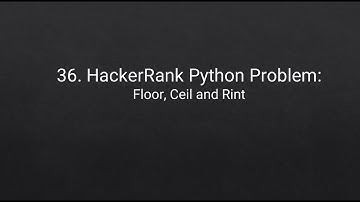 36. HackerRank Python Problem: Floor, Ceil and Rint