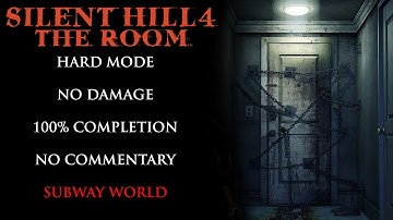 Silent Hill 4 | HARD MODE/NO DAMAGE/100% COMPLETION - Subway World