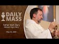 Catholic Daily Mass - Daily TV Mass - May 25, 2024