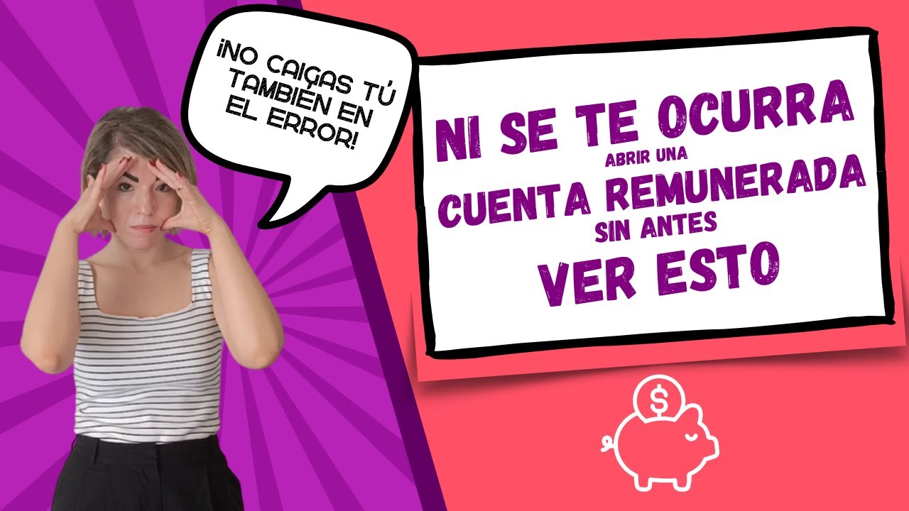 🤦 3 ERRORES que no volvería a cometer al abrir una CUENTA REMUNERADA 💶