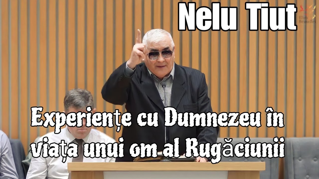Nelu Tiut 》 Experiențe cu Dumnezeu a unui om al Rugăciunii.  | 2024.