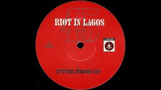 Tao - Riot In Lagos Future Forces Inc Rmx