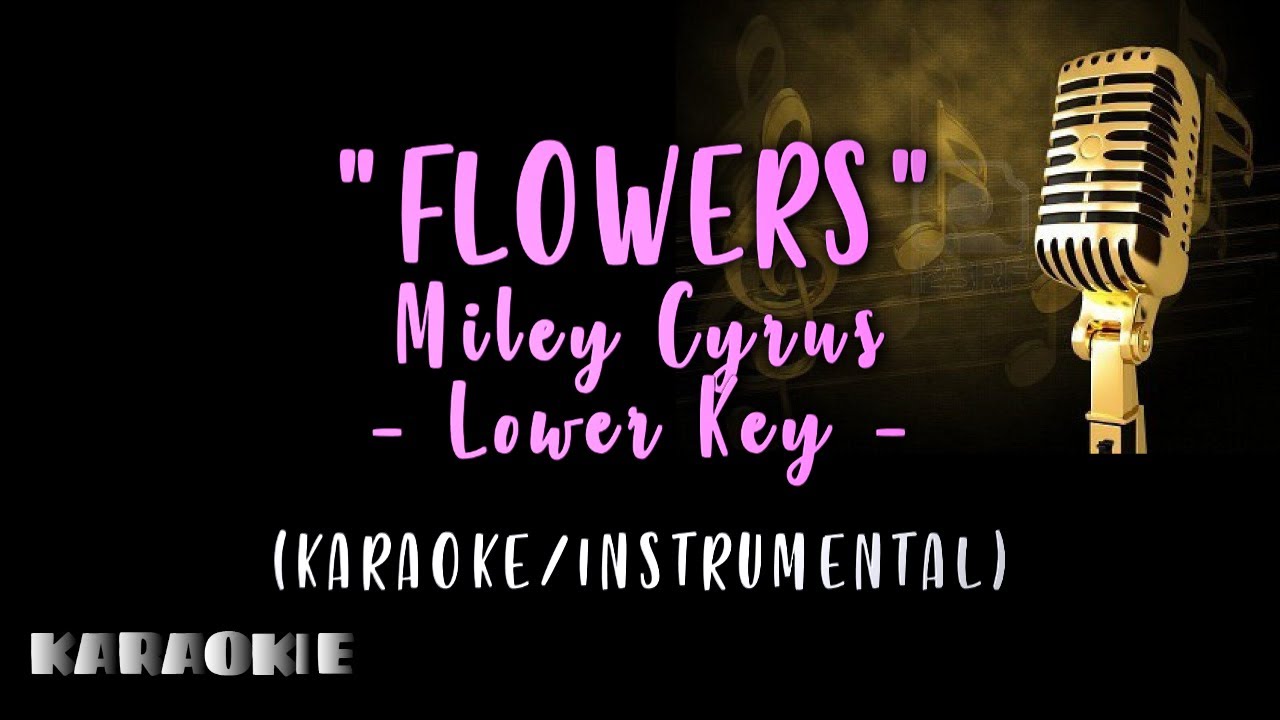 Miley Cyrus - Flowers (Lower Key)