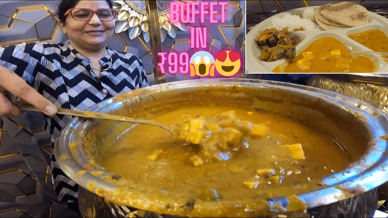 99 UNLIMITED HEALTHY BUFFET with Sweets Unlimited Food Buffet In