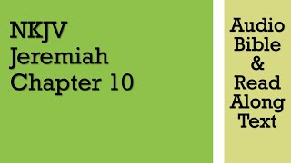Jeremiah 10 - NKJV (Audio Bible & Text)