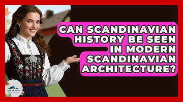 Can Scandinavian History Be Seen in Modern Scandinavian Architecture? - Unmapping Scandinavia