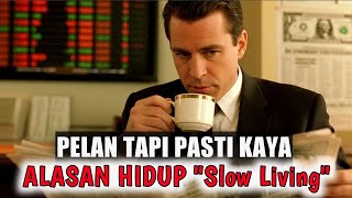 Pelan Tapi Pasti Kaya: 5 Alasan Slow Living Layak Kamu Coba!