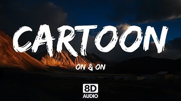 Cartoon - On & On (feat. Daniel Levi) | 8D Music