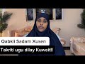 QABKII U SADAAM XUSEN TAKRIITI UGU DHEX DILAY KUWAIT SawdaBillan