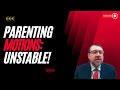 Parenting Motions: Unstable!