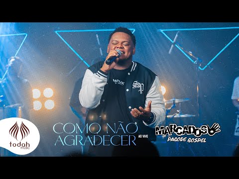 Putar Como Não Agradecer - Marcados Pagode Gospel