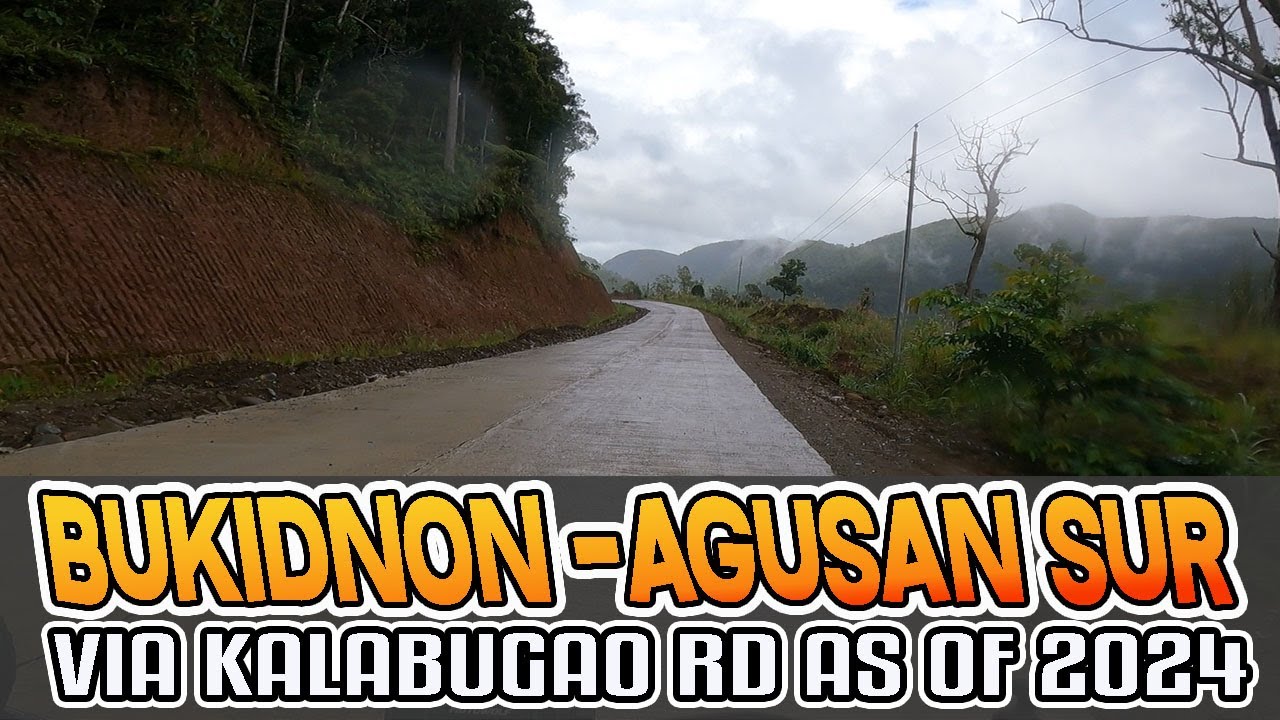 BUKIDNON TO AGUSAN DEL SUR ROAD 2024 UPDATE VIA KALABUGAO AND LAWAN LAWAN