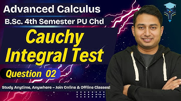 Q 2 on Cauchy Integral Test || #abhyaskul #puchd #bscmaths #ocetmath