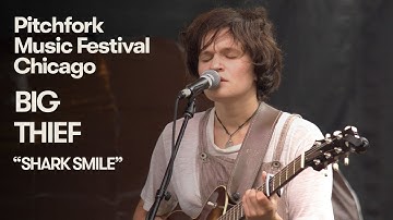 Big Thief Perform “Shark Smile” | Pitchfork Music Festival 2018