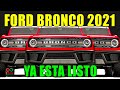 FORD BRONCO 2021, POR EL TRONO DE JEEP