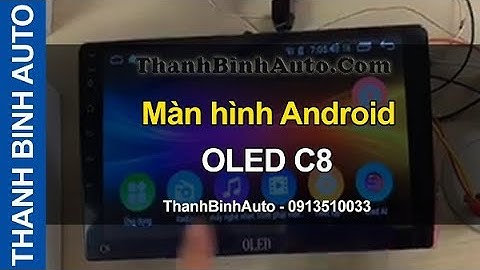 Màn hình Android OLED C8 ThanhBinhAuto
