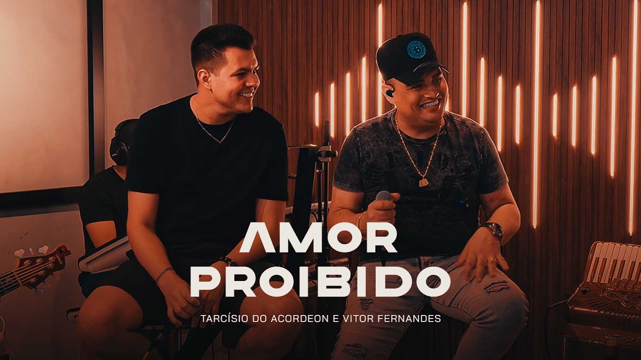 AMOR PROIBIDO - TARCÍSIO SESSIONS - Tarcísio do Acordeon e @vitorfernandescantor