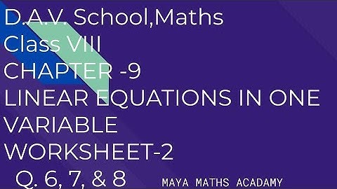 D.A.V. Math|Class VIII|Ch-9 LINEAR EQUATIONS IN ONE VARIABLE WORKSHEET-2 Q.6 ,7 & 8