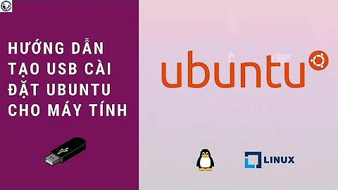 Hướng dẫn tạo USB cài hệ điều hành ubuntu cho máy tính
