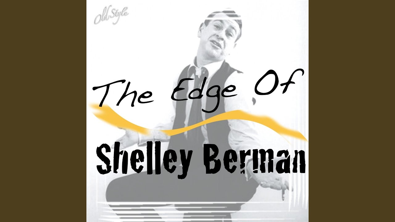 The Edge of Shelley Berman, Pt. 1