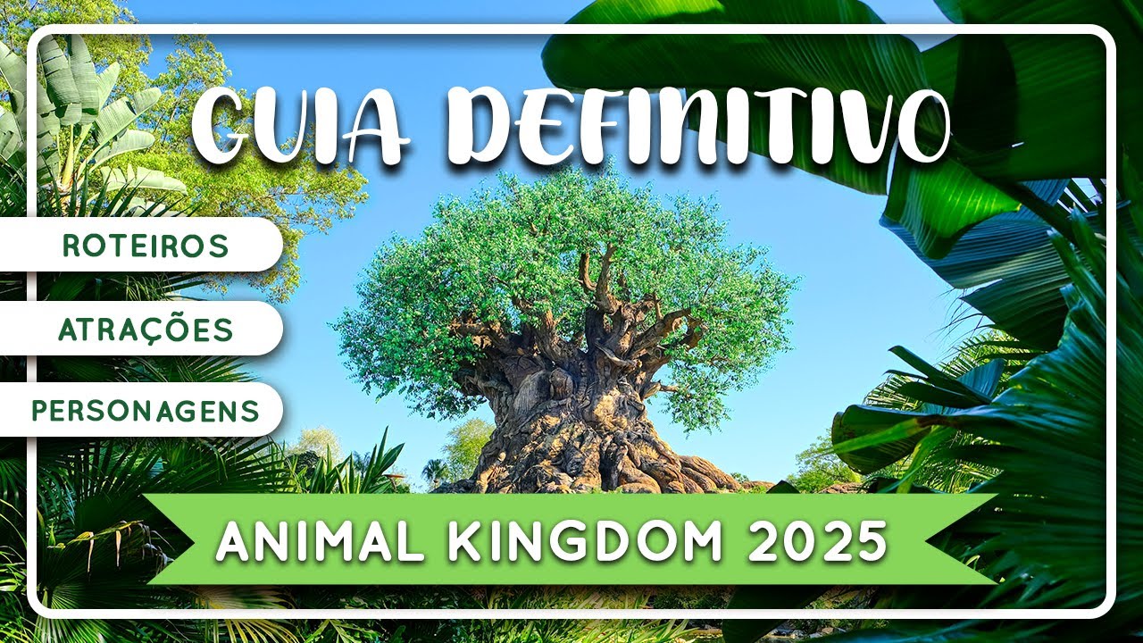Guia Completo do Animal Kingdom 2025 | Atrações, Roteiros, Shows, Personagens, Restaurantes e Mais