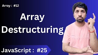 Array Destructuring | Array in JavaScript : #12 | JavaScript: Basics to Advance #25 Profile