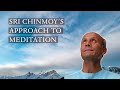 Sri Chinmoy&#39;s Approach to Meditation