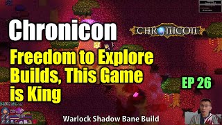 [Chronicon] Freedom to Explore Builds, This Game is King (Leveling Warlock)