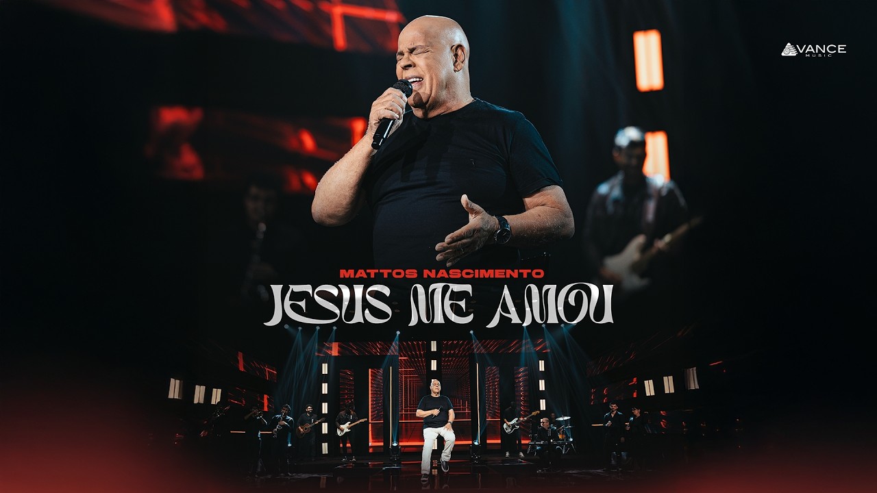Mattos Nascimento -  Jesus Me Amou (Clipe Oficial)