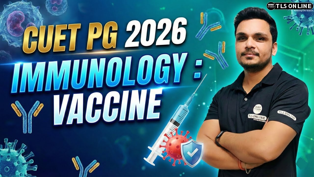 𝐂𝐔𝐄𝐓 𝐏𝐆 𝟐𝟎𝟐𝟔 𝐈𝐦𝐦𝐮𝐧𝐨𝐥𝐨𝐠𝐲: 𝐕𝐚𝐜𝐜𝐢𝐧𝐞𝐬 𝐂𝐨𝐦𝐩𝐥𝐞𝐭𝐞 𝐋𝐞𝐜𝐭𝐮𝐫𝐞 | 𝐈𝐦𝐩𝐨𝐫𝐭𝐚𝐧𝐭 𝐂𝐨𝐧𝐜𝐞𝐩𝐭𝐬 & 𝐓𝐲𝐩𝐞𝐬 | 𝐋𝐢𝐟𝐞 𝐒𝐜𝐢𝐞𝐧𝐜𝐞𝐬