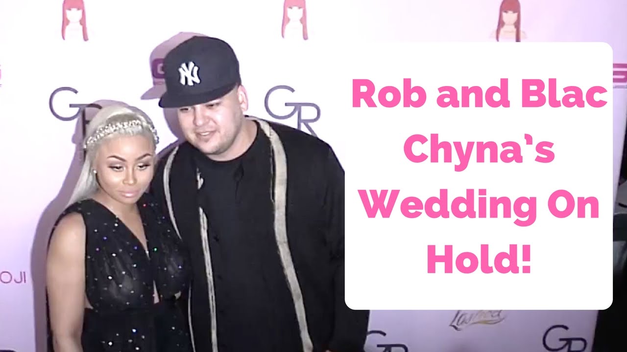 Rob Kardashian and Blac Chyna’s Wedding On Hold! YouTube