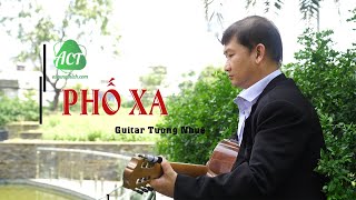 Phố Xa - Hòa Tấu Guitar Acoustic - Tương Nhuệ - Act Music
